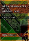 ARAB FILMMAKERS OF THE MIDDLE EAST