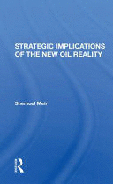STRATEGIC IMPLICATIONS OF THE NEW OIL REALITY