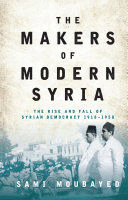 THE MAKERS OF MODERN SYRIA