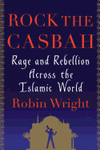 ROCK THE CASBAH. RAGE AND REBELLION ACROSS THE ISLAMIC WORLD