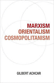 MARXISM. ORIENTALISM. COSMOPOLITANISM