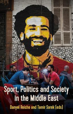SPORT, POLITICS AND SOCIETY IN THE MIDDLE EAST