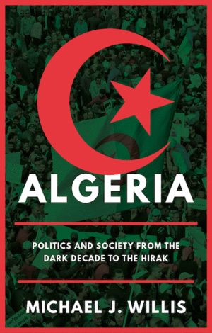ALGERIA.POLITICS AND SOCIETY FROM THE DARK DECADE TO THE HIRAK