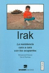 IRAK. RESISTENCIA CARA A CARA CON LOS OCUPANTES