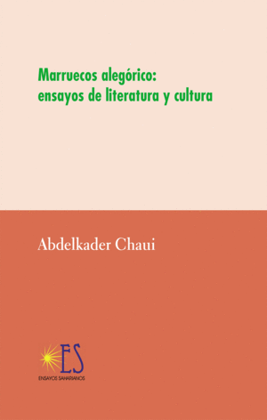 MARRUECOS ALEGÓRICO : ENSAYOS DE LITERATURA Y CULTURA