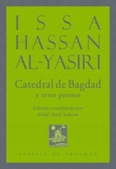 ISSA HASSAN AL-YASIRI. CATEDRAL DE BAGDAD Y OTROS POEMAS