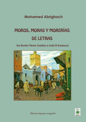 MOROS, MORAS Y MORERÍAS DE LETRAS