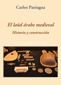 EL LAÚD ÁRABE MEDIEVAL : HISTORIA Y CONSTRUCCIÓN