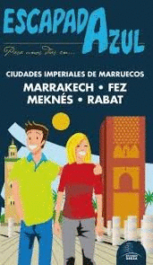 RABAT-FEZ-MARRAKECH-MEKNÉS ESCAPADA AZUL : CIUDADES IMPERIALES DE MARRUECOS