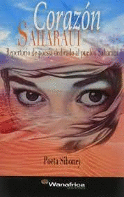 CORAZÓN SAHARAUI : REPERTORIO DE POESÍA DEDICADO AL PUEBLO SAHARAUI