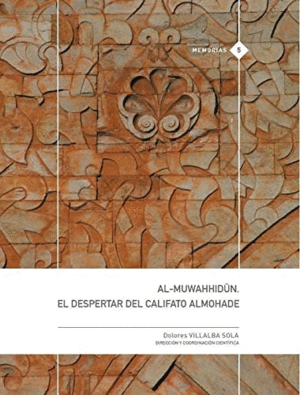 AL MUWAHHIDUN EL DESPERTAR DEL CALIFATO ALMOHADE