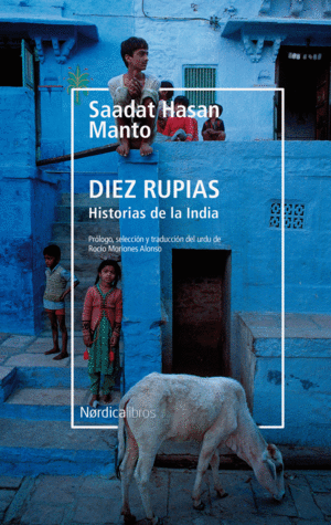 DIEZ RUPIAS : HISTORIAS DE LA INDIA