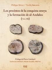 LOS PRECINTOS DE LA CONQUISTA OMEYA Y LA FORMACIÓN DE AL-ÁNDALUS, 711-756