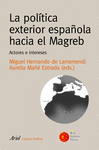 LA POLÍTICA EXTERIOR ESPAÑOLA HACIA EL MAGREB