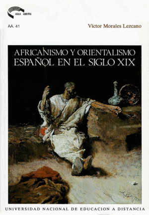 AFRICANISMO Y ORIENTALISMO ESPAÑOL EN EL SIGLO XIX