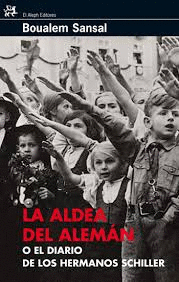 LA ALDEA DEL ALEMÁN O EL DIARIO DE LOS HERMANOS SCHILLER