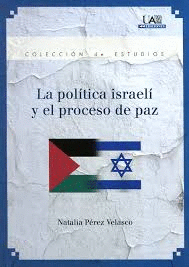 LA POLÍTICA ISRAELÍ Y EL PROCESO DE PAZ