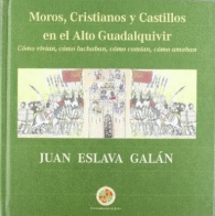 MOROS, CRISTIANOS Y CASTILLOS EN EL ALTO GUADALQUIVIR