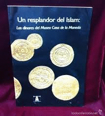 UN RESPLANDOR DEL ISLAM: LOS DINARES DEL MUSEO CASA DE LA MONEDA