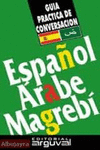 GUÍA PRÁCTICA ESPAÑOL-ÁRABE MAGREBÍ