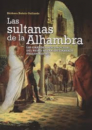 LAS SULTANAS DE LA ALHAMBRA (SIGLOS XIII-XV)