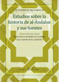ESTUDIOS SOBRE LA HISTORIA DE AL-ANDALUS Y SUS FUENTES