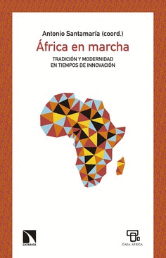 ÁFRICA EN MARCHA : TRADICIÓN Y MODERNIDAD EN TIEMPOS DE INNOVACIÓN
