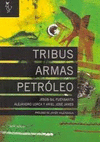 TRIBUS, ARMAS, PETROLEO