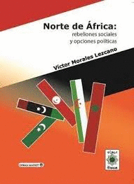 NORTE DE ÁFRICA : REBELIONES SOCIALES Y OPCIONES POLÍTICAS