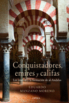 CONQUISTADORES, EMIRES Y CALIFAS