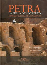 PETRA, LA PERLA DEL DESIERTO : HISTORIA Y CULTURA DE LOS NABATEOS