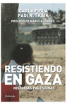 RESISTIENDO EN GAZA. HISTORIAS PALESTINAS